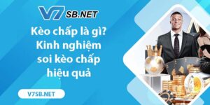 Kèo chấp là gì? Kinh nghiệm soi kèo chấp hiệu quả nhất