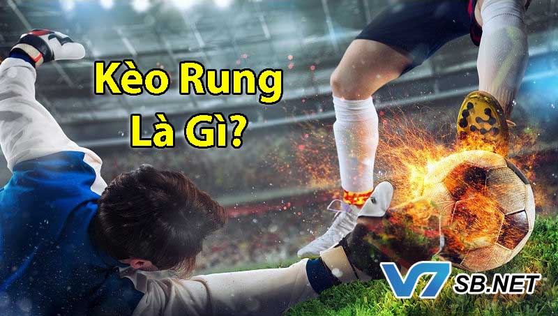 Khái niệm về kèo rung