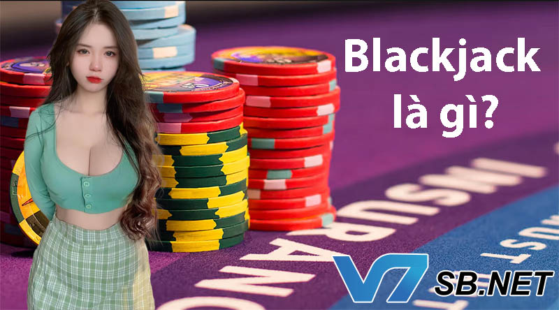 Khái niệm về trò chơi Casino Blackjack