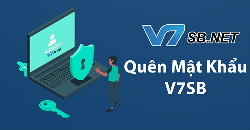 Quên mật khẩu V7SB phải làm sao?